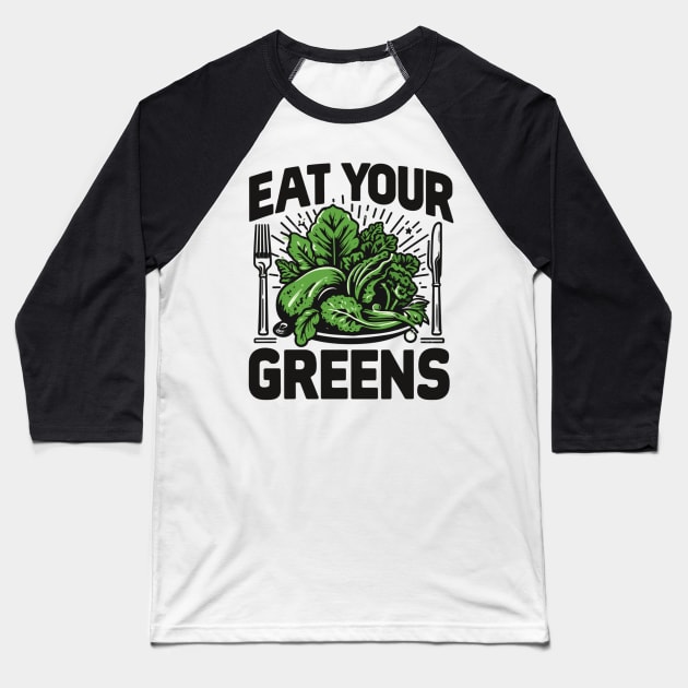 Eat Your Greens Baseball T-Shirt by AlephArt